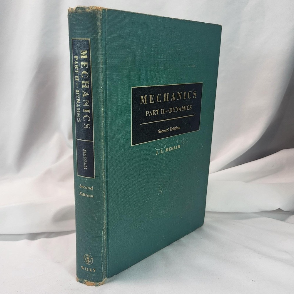 Mechanics‎ Part 2 Dynamics 2nd Ed. VTG 1959 HC Meriam Physics Physical Science